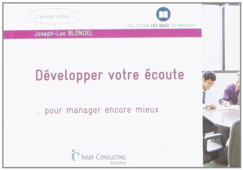 Développer votre écoute...: Pour manager encore mieux book