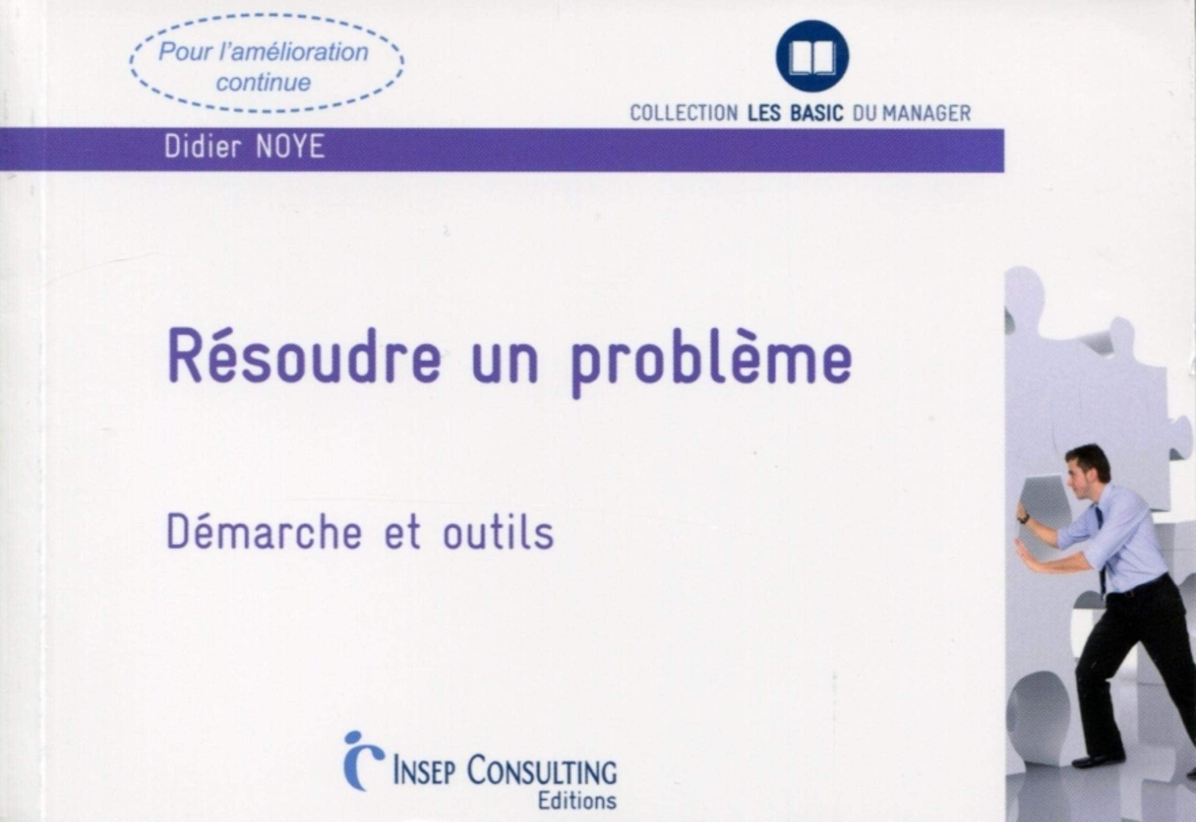 Résoudre un problème: Démarche et outils. book