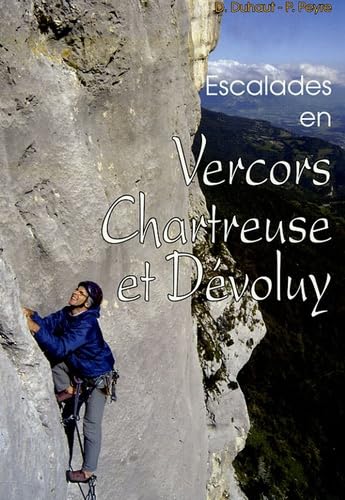 Escalades en Vercors Chartreuse et Dévoluy: 136 Voies d'escalade choisies book