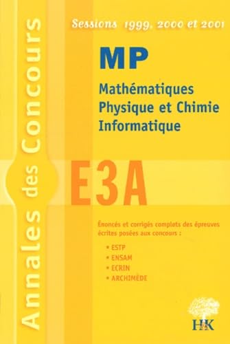Mp mathematiques physique et chimie informatique ea3 sessions 99 00 01 enonce et corriges complets book