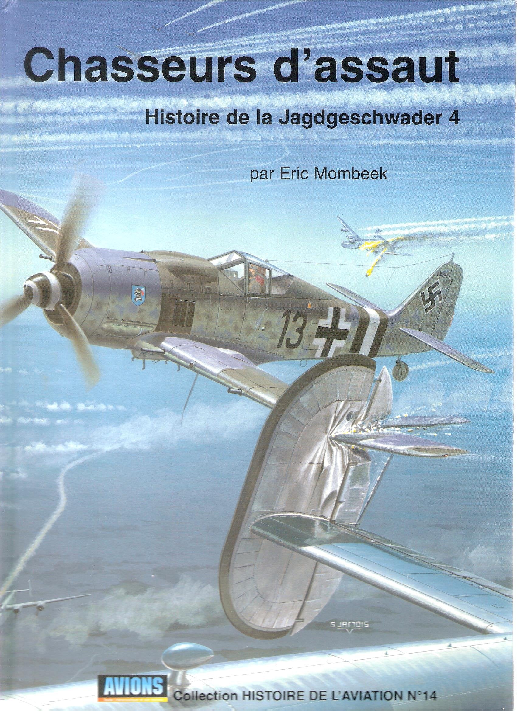 Chasseurs d'assaut : L'histoire de la Jagdgeschwader 4 (Collection Histoire de l'aviation) book