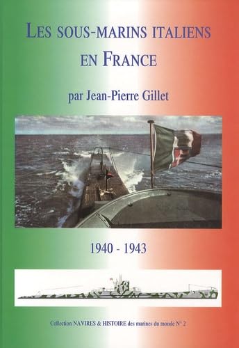 Les sous-marins italiens en France: Grandeur et servitude italienne atlantique et Océan Indien 1940-1943 Business, Finance & Career