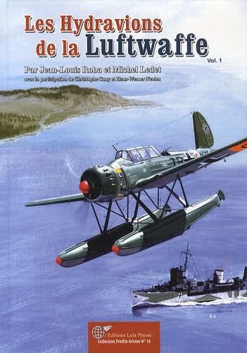 Les hydravions allemands de la Deuxième Guerre mondiale: Volume 1 Leisure & Fun