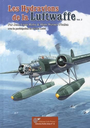 Les hydravions allemands de la Deuxième Guerre mondiale: Volume 2 Leisure & Fun