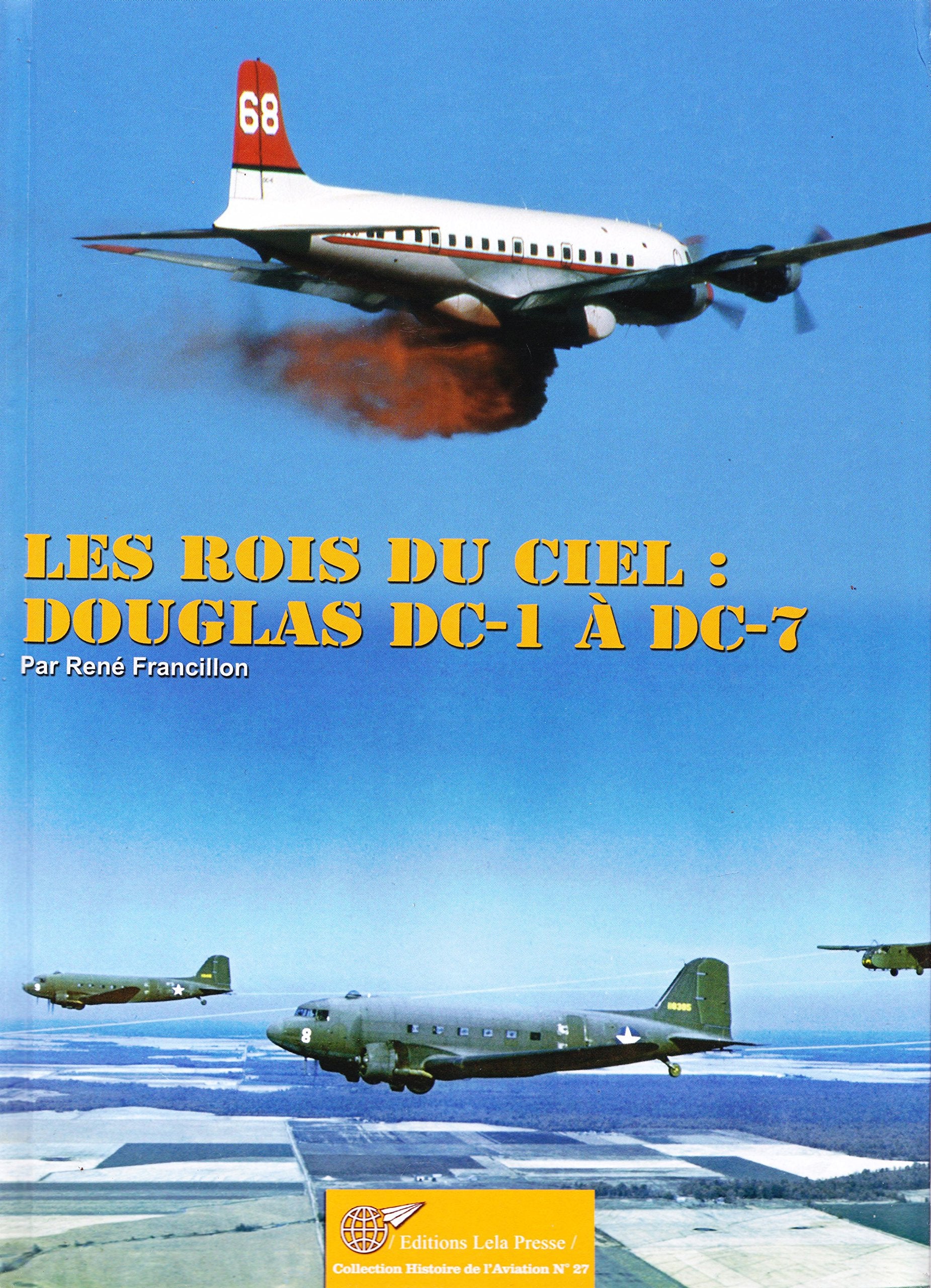Les rois du ciel: DC-1 à DC-7 : les Douglas de transport à hélices book