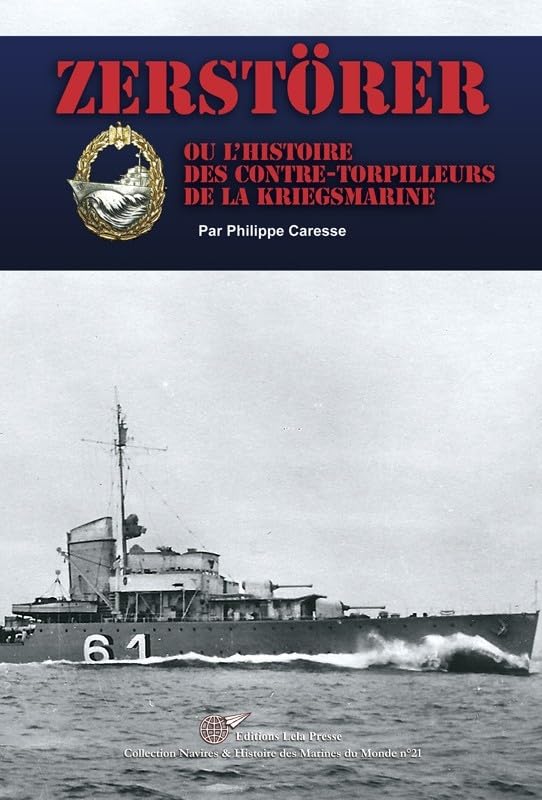 ZERSTÖRER ou l'histoire des contre-torpilleurs de la Kriegsmarine. book
