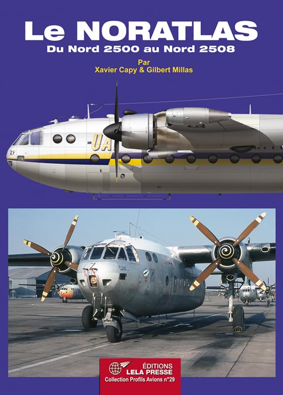 Le NORATLAS, du Nord 2500 au Nord 2508. Politics & History