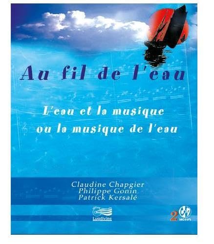 Au fil de l'eau: L'eau et la musique ou la musique de l'eau Books