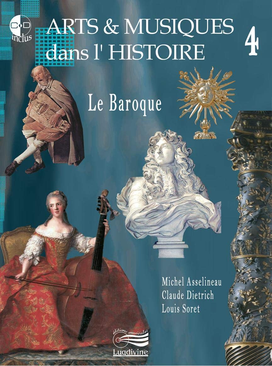 Arts & musiques dans l'histoire: Tome 4, Le baroque book