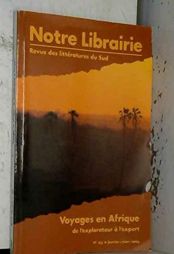 153- VOYAGES EN AFRIQUE/ DE L'EXPLORATEUR A L'EXPERT: 153- VOYAGES EN AFRIQUE/ DE L'EXPLORATEUR A L'EXPERT book