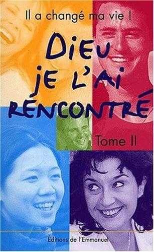 Dieu je l'ai rencontré, Il a changé ma vie ! Tome 2 - Récits de conversion Religion & Esotericism
