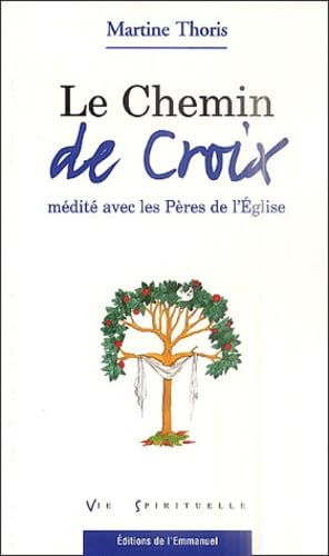 Le chemin de croix médité avec les Pères de l'Eglise Religion & Esotericism