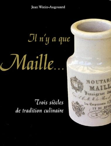 Il N'Y A Que Maille... Trois Siecles De Tradition Culinaire Books
