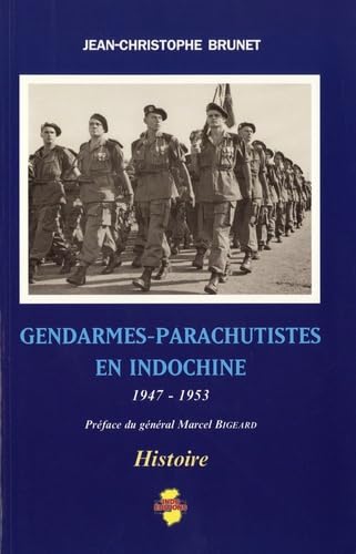 Gendarmes-parachutistes En Indochine: 1947-1953 (Histoire) Politics & History