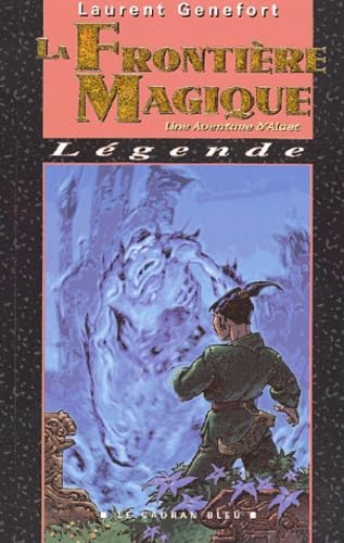 Les Aventures magiques d'Alaet, tome 4 : La Frontière magique book
