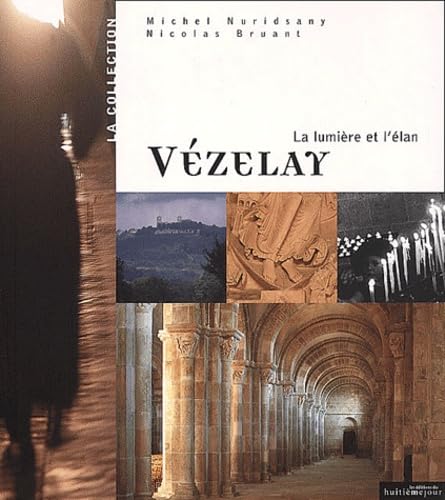 Vezelay. La Lumiere Et L'Elan Books