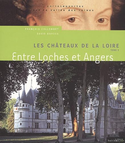 Les Chateaux De La Loire. Tome 2, Entre Loches Et Angers Books