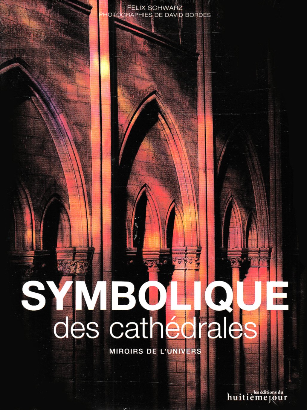 Symbolique des cathédrales: Miroirs de l'univers Books