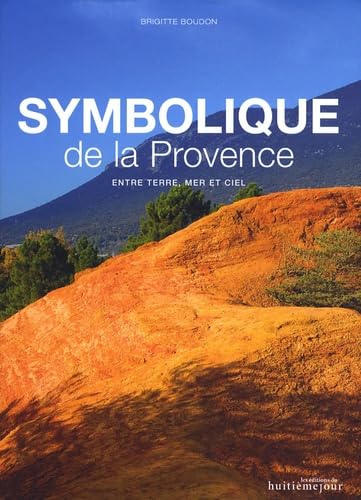 Symbolique de la Provence: Entre terre, mer et ciel Books