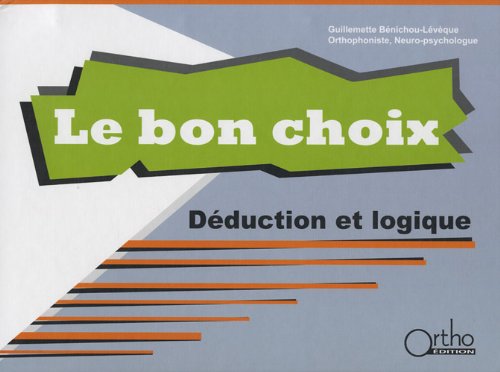 Le bon choix: Déduction et logique book