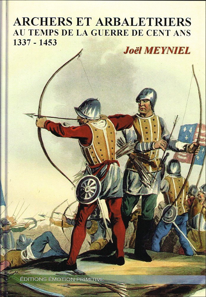 Archers et arbaletriers aux temps de la guerre de 100 ans Politics & History