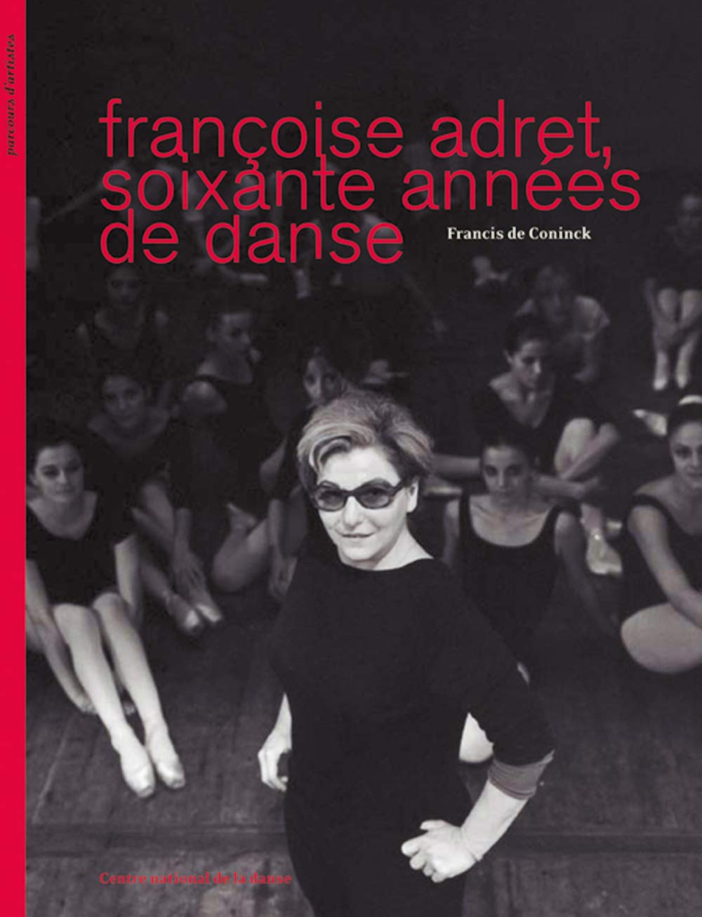 Françoise Adret, soixante années de danse Film, Art & Culture