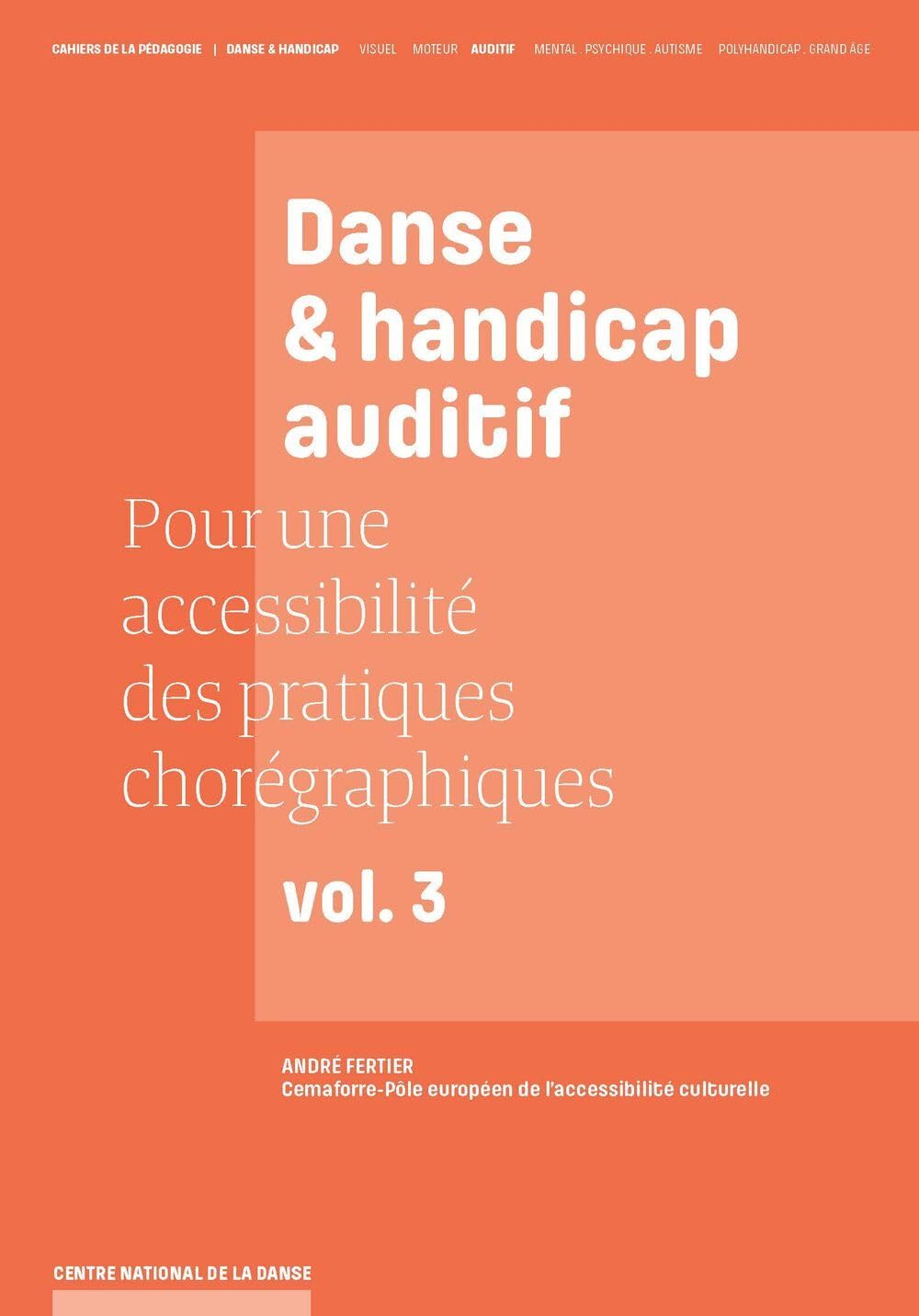 Pour une accessibilité des pratiques chorégraphiques : Volume 3, Danse & handicap auditif Books