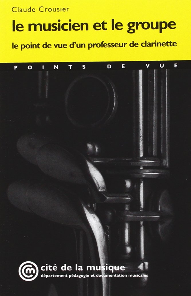 Le musicien et le groupe. Le point de vue d'un professeur de clarinette Arts & Music