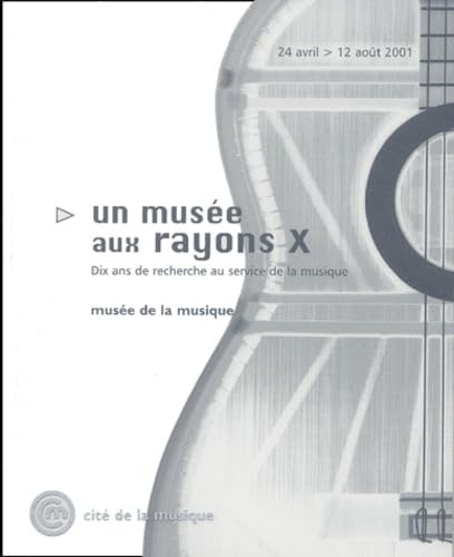 Un musée aux rayons X: Dix ans de recherche au service de la musique Books