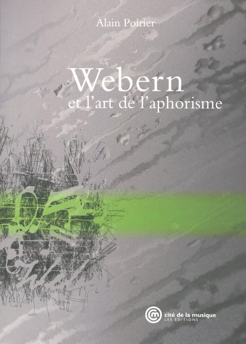 Webern et l'art de l'aphorisme Arts & Music