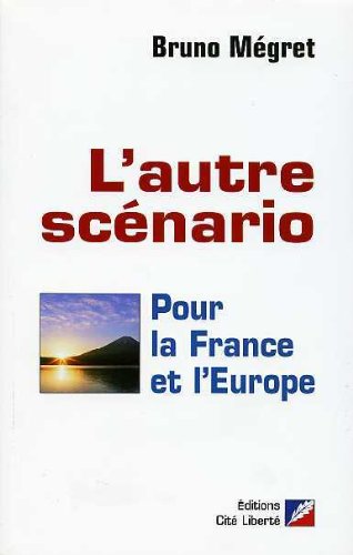L'AUTRE SCENARIO pour la France et l'Europe Essays & Short Stories