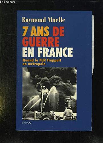 7 ans de guerre en France, 1954-1962 book