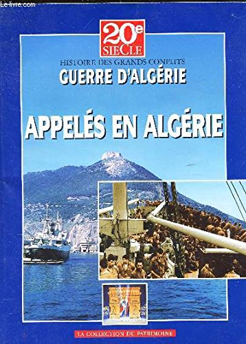 GUERRE D'ALGERIE APPELES EN ALGERIE / 20e SIECLE - HISTOIRE DES GRANDS CONFLITS. book