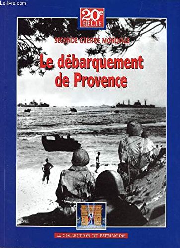 20E SIECLE - HISTOIRES DES GRANDS CONFLITS - JUIN 2004 - 1944-1945 TOME VI / LE DEBARQUEMENT DE PROVENCE book