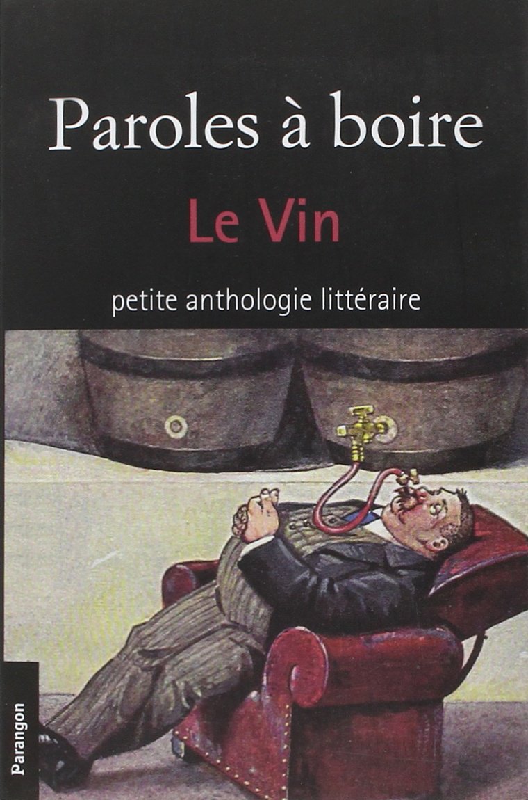 Paroles à boire : Le vin. Petite anthologie littéraire book