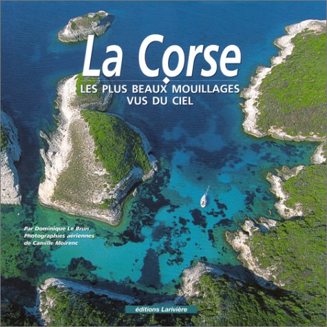 La Corse : Les Plus Beaux Mouillages vus du ciel book