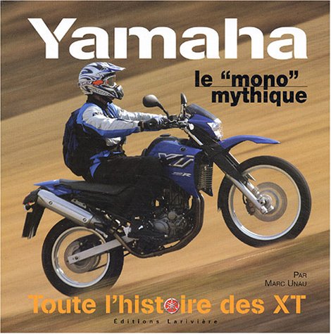 Yamaha, le "mono" mythique : Toute l'histoire des XT book