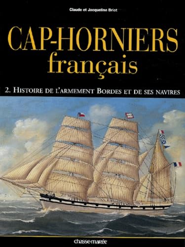 Cap-horniers français, tome 2 : Histoire de l'armement Bordes et de ses navires book