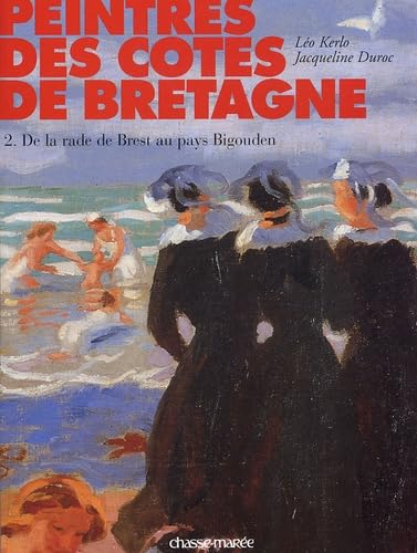 Peintres des côtes de Bretagne, tome 2 : De la rade de Brest au Pays Bigouden book