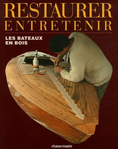 Restaurer, entretenir les bateaux en bois book