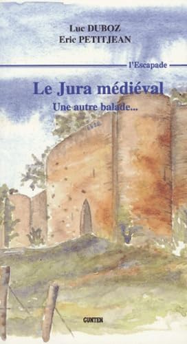 Le Jura médiéval: Une autre balade... book