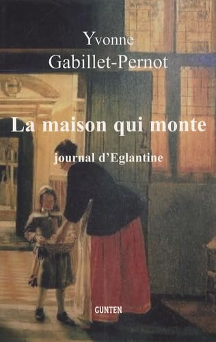 La maison qui monte: Journal d'Eglantine book