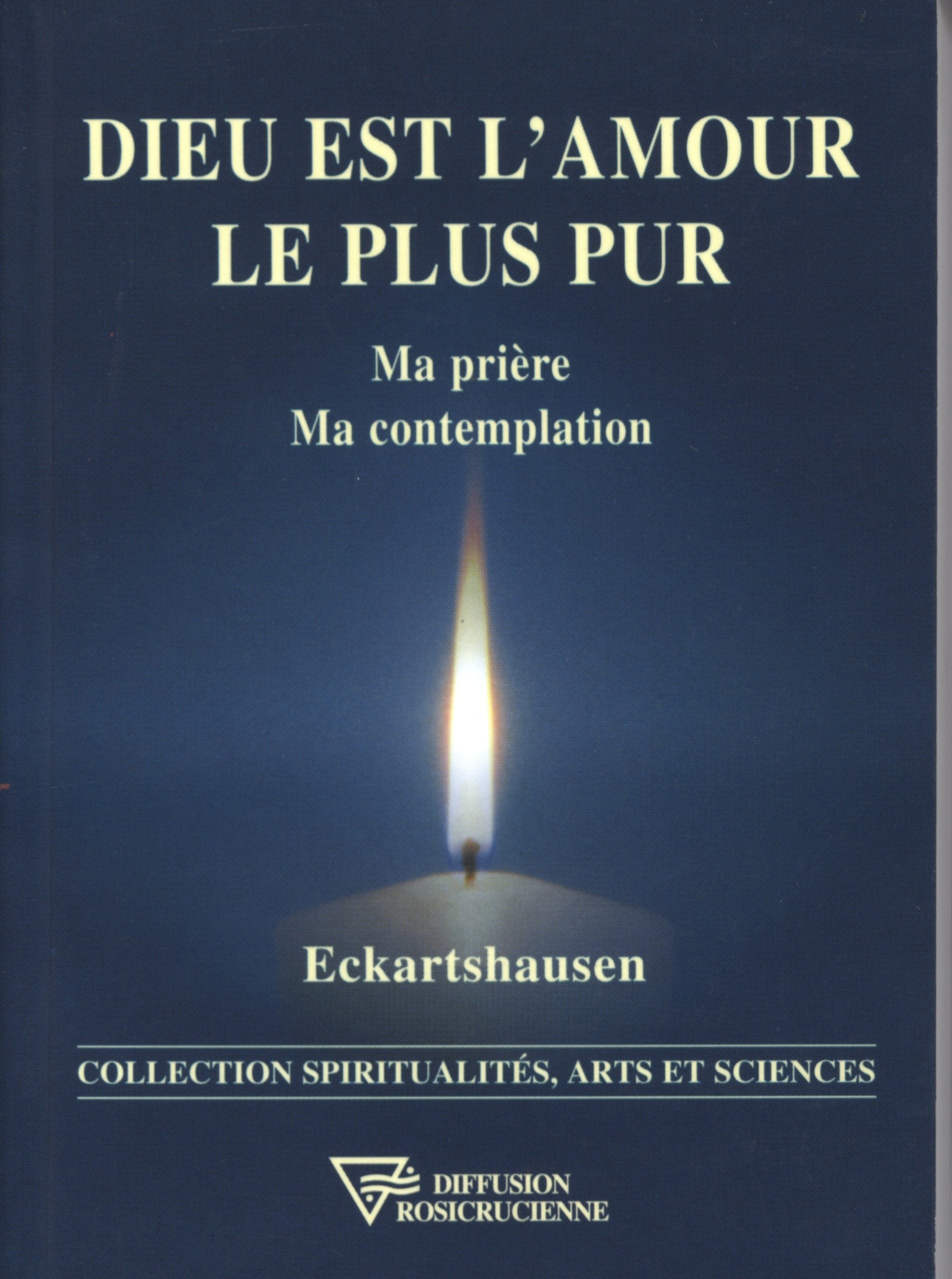 Dieu est l'amour le plus pur : Ma prière - Ma contemplation book