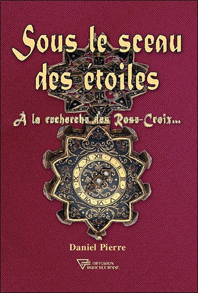 Sous le sceau des étoiles : à la recherche des Rose-Croix... Books