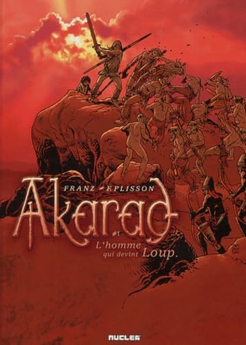 Akarad, tome 1 : L'homme qui devint loup book