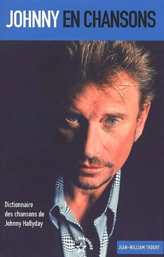 Johnny en chansons: Dictionnaire des chansons de Johnny Hallyday book