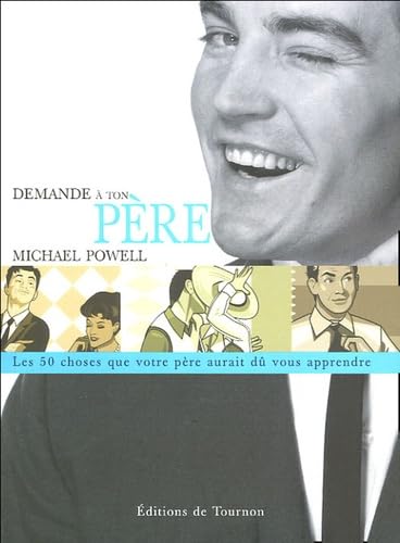 Demande à ton père: Cinquante choses que votre père aurait dû vous apprendre book