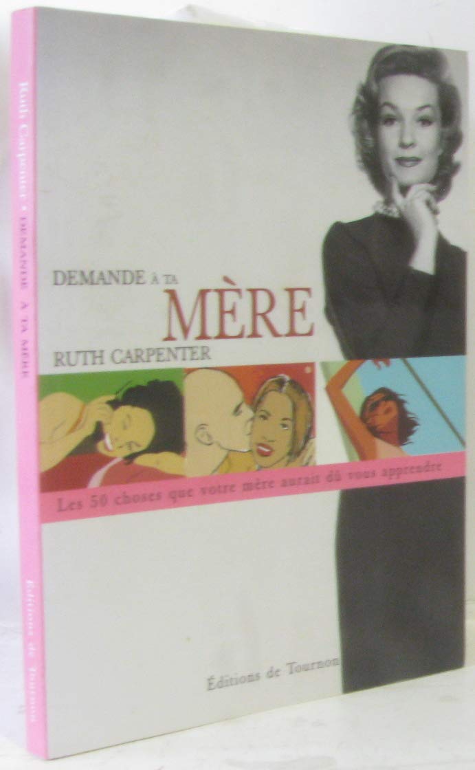 Demande à ta mère: Cinquante choses que votre mère aurait dû vous apprendre mais elle ne l'a probablement pas fait book