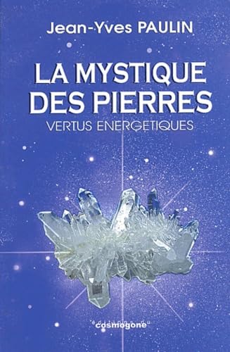 La Mystique Des Pierres. Vertus Energetiques book