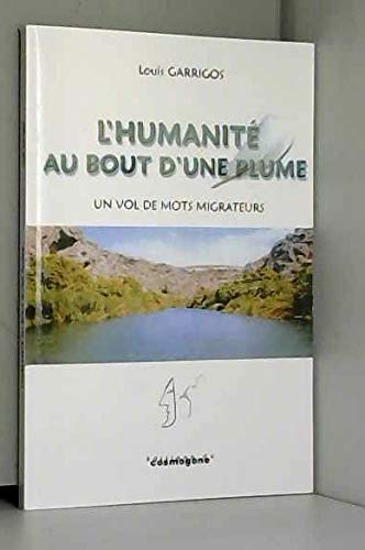 L'humanité au bout d'une plume: un vol de mots migrateurs book